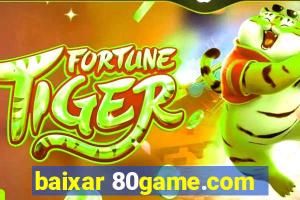 baixar 80game.com